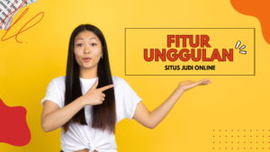 fitur unggulan situs judi online